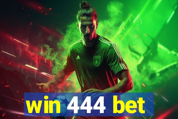 win 444 bet